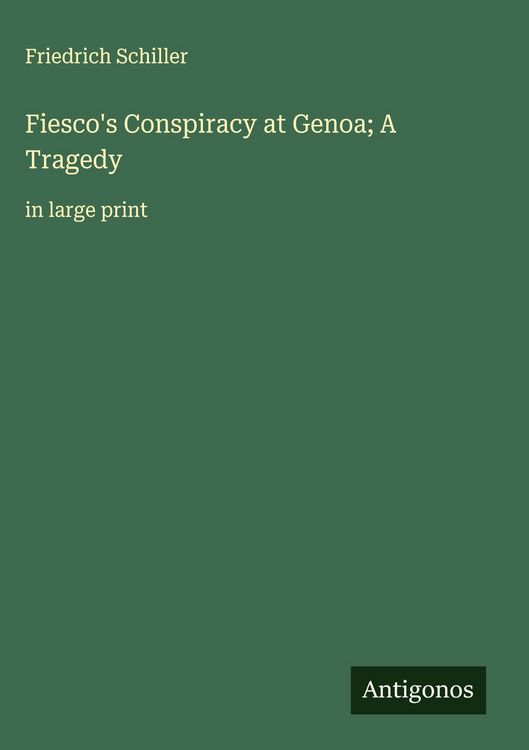 Produktbild: Fiesco's Conspiracy at Genoa; A Tragedy
