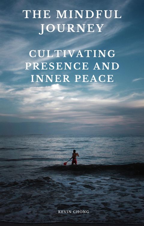 Produktbild: The Mindful Journey: Cultivating Presence and Inner Peace