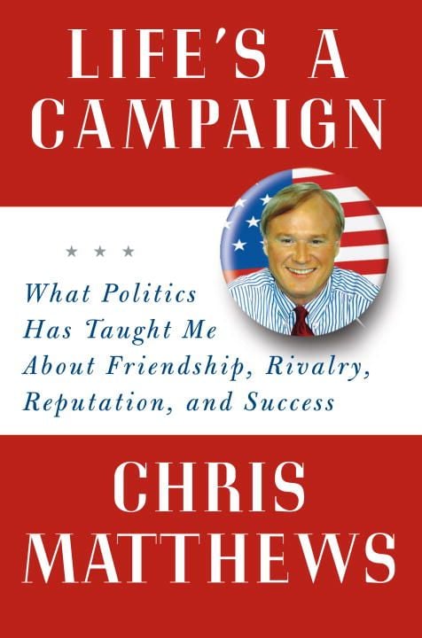 Produktbild: Life's a Campaign: What Politics Has Taught Me about Friendship, Rivalry, Reputation, and Success