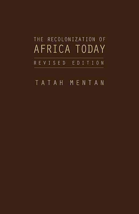 Produktbild: The Recolonization of Africa Today: With Neither Guns Nor Bullets (Revised Edition)
