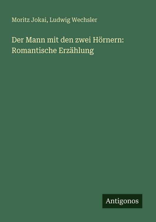 Produktbild: Der Mann mit den zwei H&ouml;rnern: Romantische Erz&auml;hlung