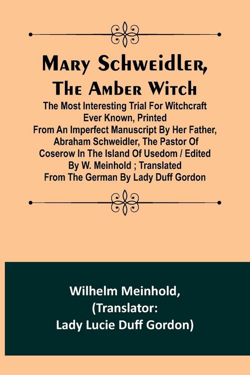 Produktbild: Mary Schweidler, the amber witch; The most interesting trial for witchcraft ever known, printed from an imperfect manuscript by her father, Abraham Sc