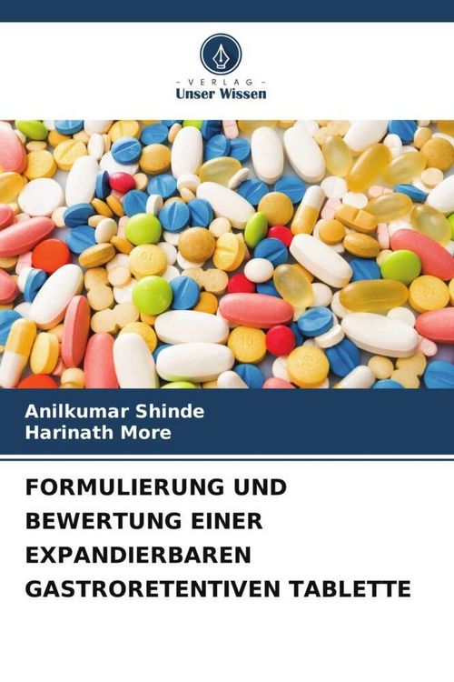 Produktbild: Formulierung und Bewertung einer Expandierbaren Gastroretentiven Tablette