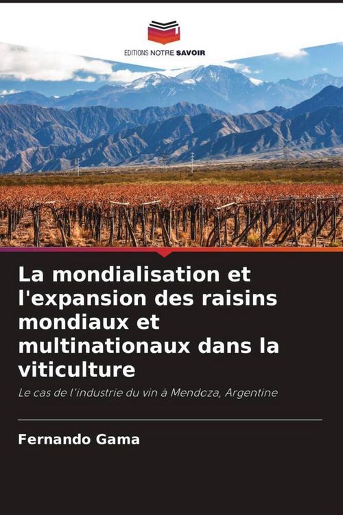 Produktbild: La mondialisation et l'expansion des raisins mondiaux et multinationaux dans la viticulture