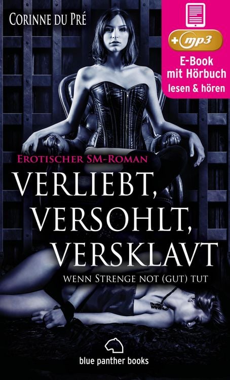Produktbild: Verliebt, versohlt, versklavt - wenn Strenge not (gut) tut | Erotisches SM-Hörbuch