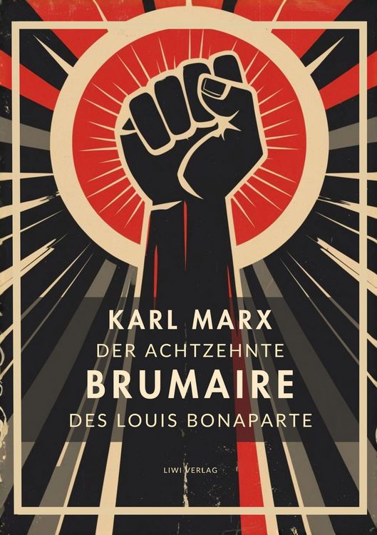 Produktbild: Karl Marx: Der achtzehnte Brumaire des Louis Bonaparte. Vollst&auml;ndige Neuausgabe