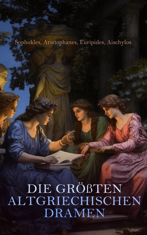 Produktbild: Die gr&ouml;&szlig;ten altgriechischen Dramen