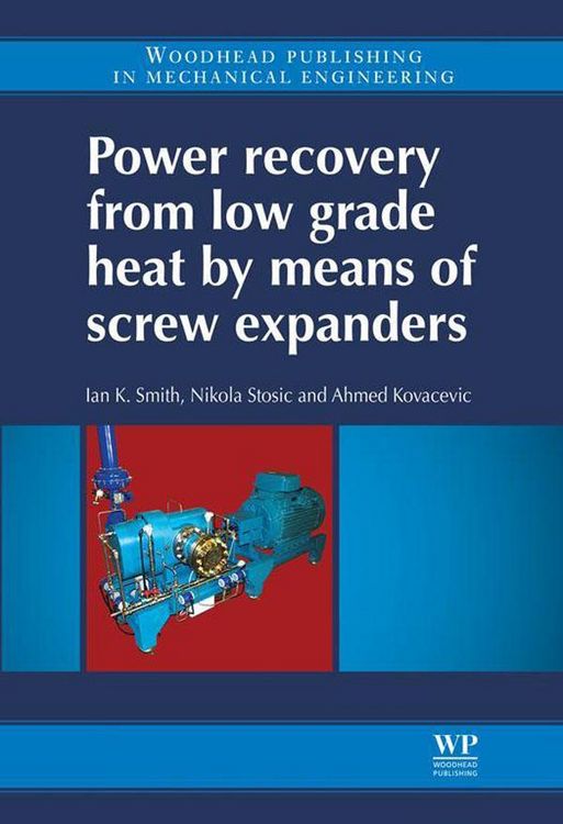 Produktbild: Power Recovery from Low Grade Heat by Means of Screw Expanders