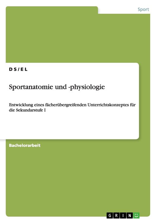 Produktbild: Sportanatomie und -physiologie. Entwicklung eines f&auml;cher&uuml;bergreifenden Unterrichtskonzeptes f&uuml;r die Sekundarstufe I