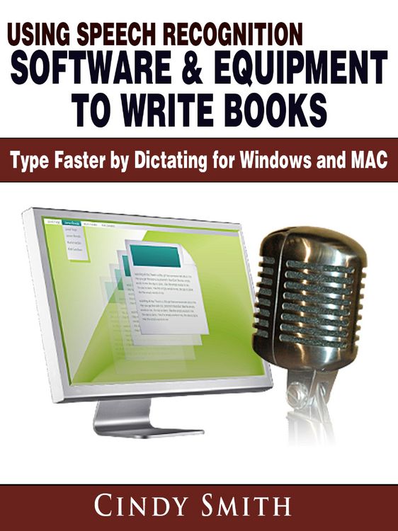 Produktbild: Using Speech Recognition Software & Equipment to Write Books: Type Faster by Dictating for Windows and MAC
