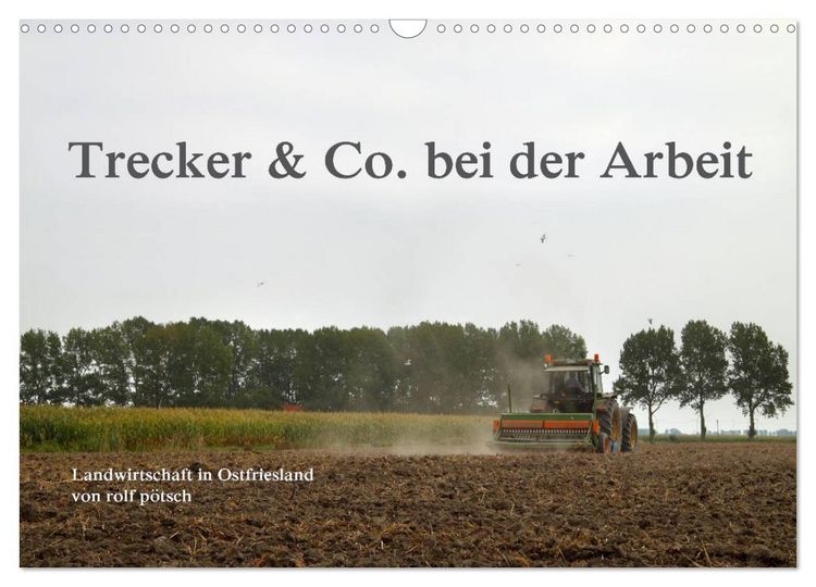 Produktbild: Trecker & Co. bei der Arbeit - Landwirtschaft in Ostfriesland (Wandkalender 2026 DIN A3 quer), CALVENDO Monatskalender