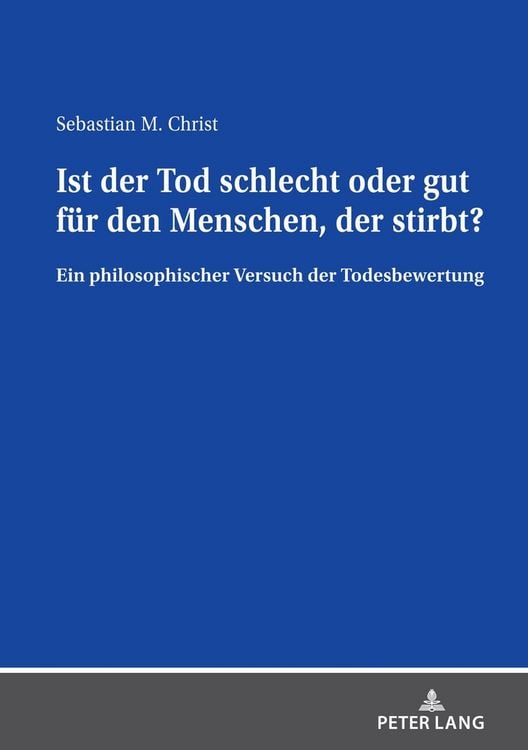 Produktbild: Ist der Tod schlecht oder gut f&uuml;r den Menschen, der stirbt?