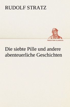 Produktbild: Die siebte Pille und andere abenteuerliche Geschichten