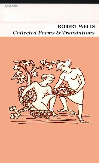 Produktbild: Collected Poems & Translations: Robert Wells