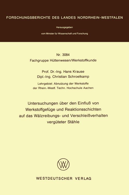 Produktbild: Untersuchungen &uuml;ber den Einflu&szlig; von Werkstoffgef&uuml;ge und Reaktionsschichten auf das W&auml;lzreibungs- und Verschlei&szlig;verhalten verg&uuml;teter St&auml;hle