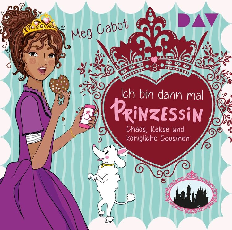 Produktbild: Ich bin dann mal Prinzessin &ndash; Teil 2: Chaos, Kekse und k&ouml;nigliche Cousinen