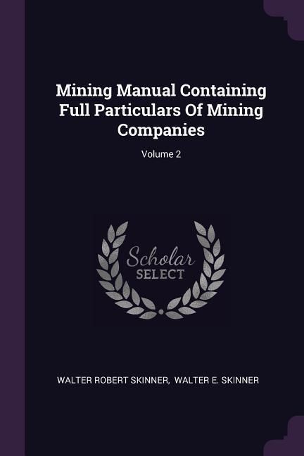 Produktbild: Mining Manual Containing Full Particulars Of Mining Companies; Volume 2