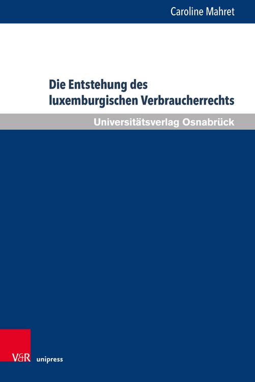 Produktbild: Die Entstehung des luxemburgischen Verbraucherrechts