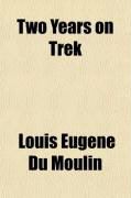 Produktbild: Two Years on Trek; Being Some Account of the Royal Sussex Regiment in South Africa