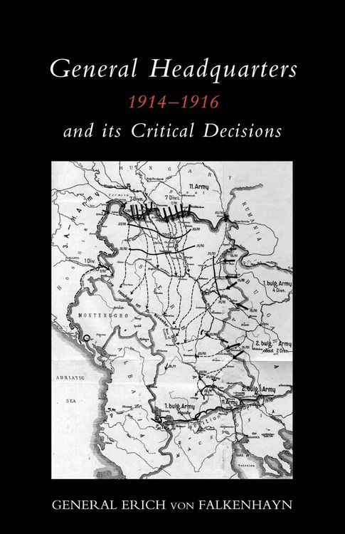 Produktbild: General Headquarters (German)1914-16 and Its Critical Decisions 2004