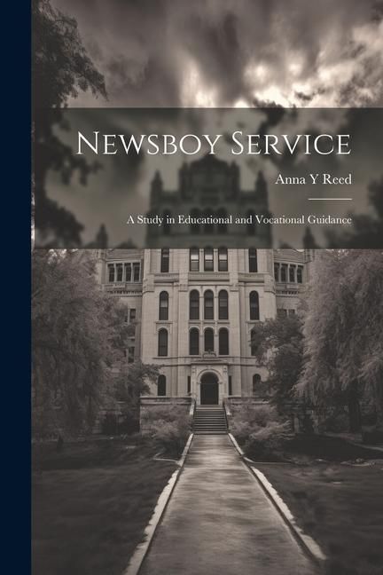 Produktbild: Newsboy Service: A Study in Educational and Vocational Guidance