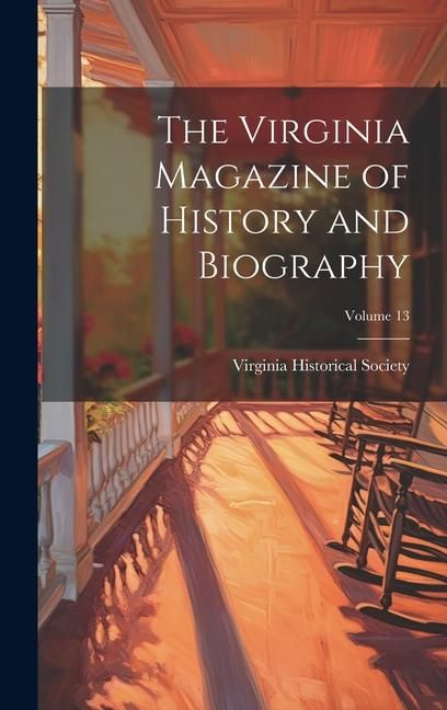 Produktbild: The Virginia Magazine of History and Biography; Volume 13