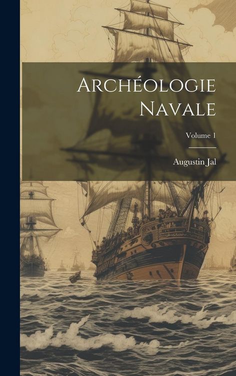 Produktbild: Arch&eacute;ologie Navale; Volume 1