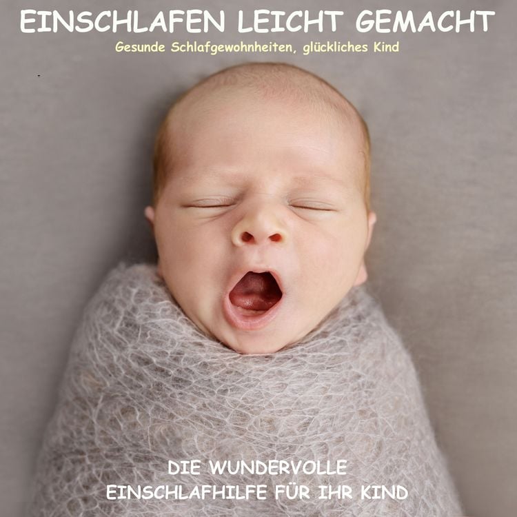 Produktbild: Einschlafen leicht gemacht! Die wundervolle Einschlafhilfe f&uuml;r Ihr Kind
