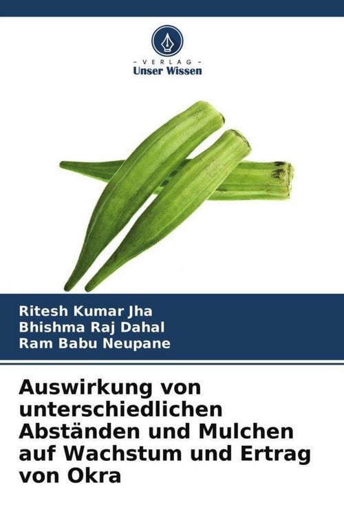 Produktbild: Auswirkung von unterschiedlichen Abst&auml;nden und Mulchen auf Wachstum und Ertrag von Okra