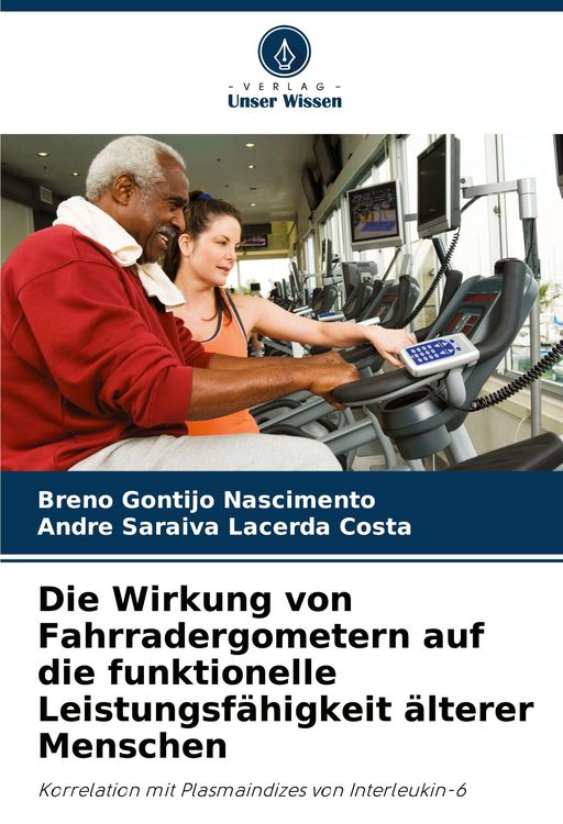 Produktbild: Die Wirkung von Fahrradergometern auf die funktionelle Leistungsf&auml;higkeit &auml;lterer Menschen