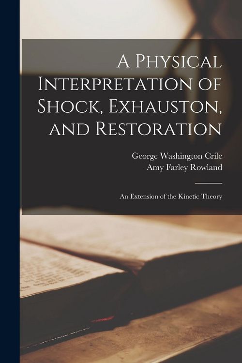 Produktbild: A Physical Interpretation of Shock, Exhauston, and Restoration: an Extension of the Kinetic Theory