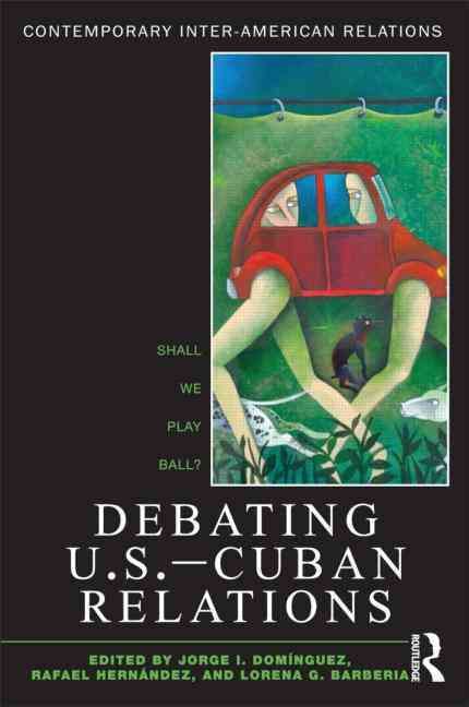 Produktbild: Debating U.S.-Cuban Relations: Shall We Play Ball?