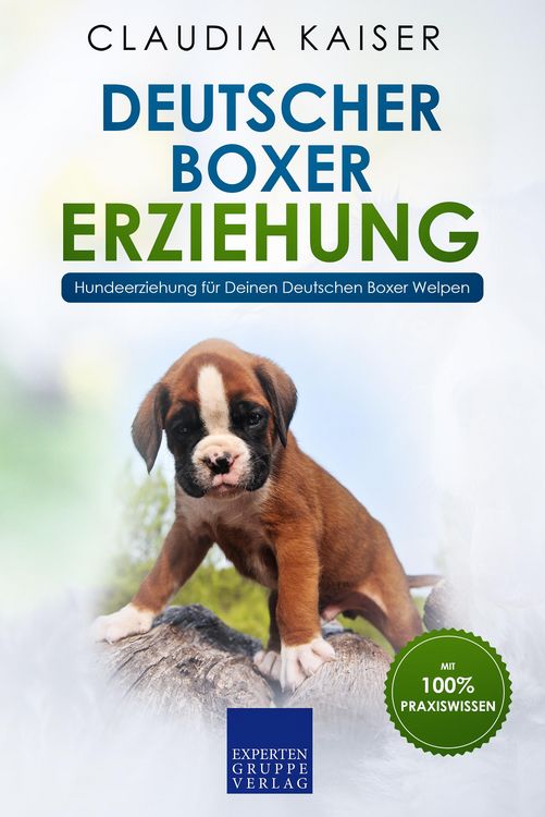 Produktbild: Deutscher Boxer Erziehung: Hundeerziehung f&uuml;r Deinen Deutschen Boxer Welpen
