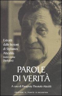 Produktbild: Parole di verit&agrave;. Estratti dalle lezioni di Stylianos Atteshlis (noto come Daskalos)