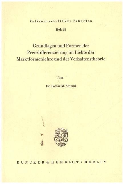 Produktbild: Grundlagen und Formen der Preisdifferenzierung im Lichte der Marktformenlehre und der Verhaltenstheorie.
