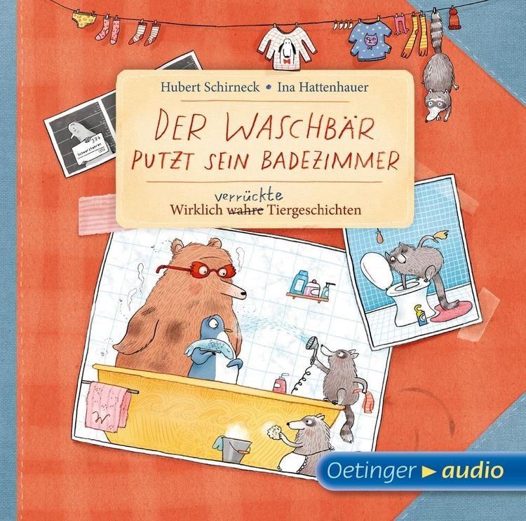 Produktbild: Der Waschbär putzt sein Badezimmer. Wirklich (wahre) verrückte Tiergeschichten (CD)
