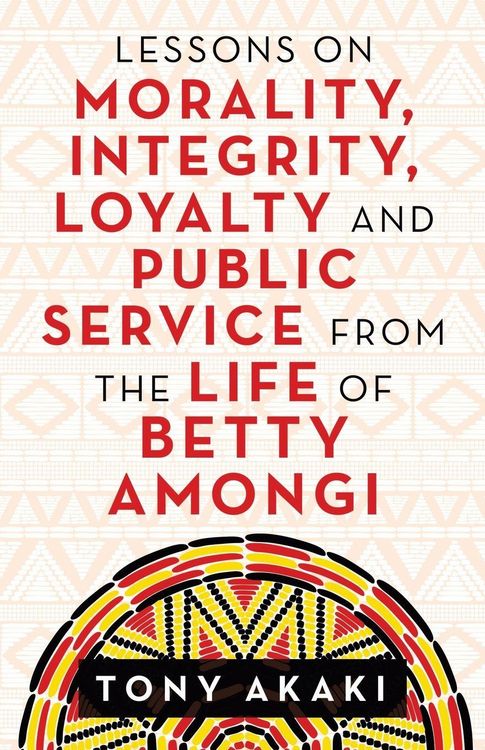 Produktbild: Lessons on Morality, Integrity, Loyalty and Public Service from the Life of Betty Amongi