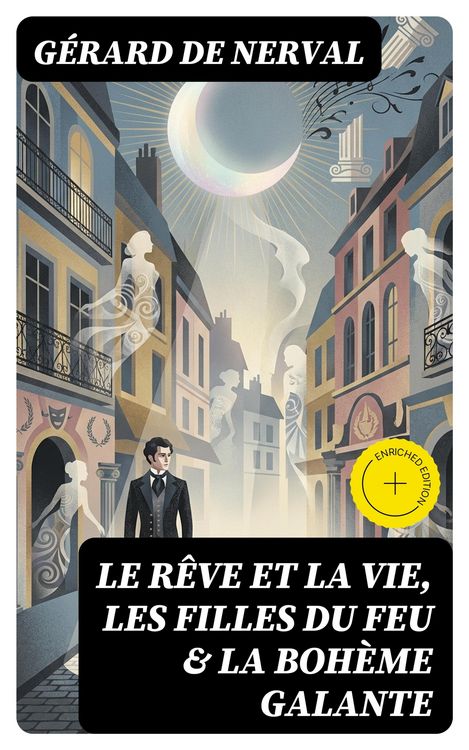 Produktbild: Le r&ecirc;ve et la vie, Les filles du feu & La boh&egrave;me galante
