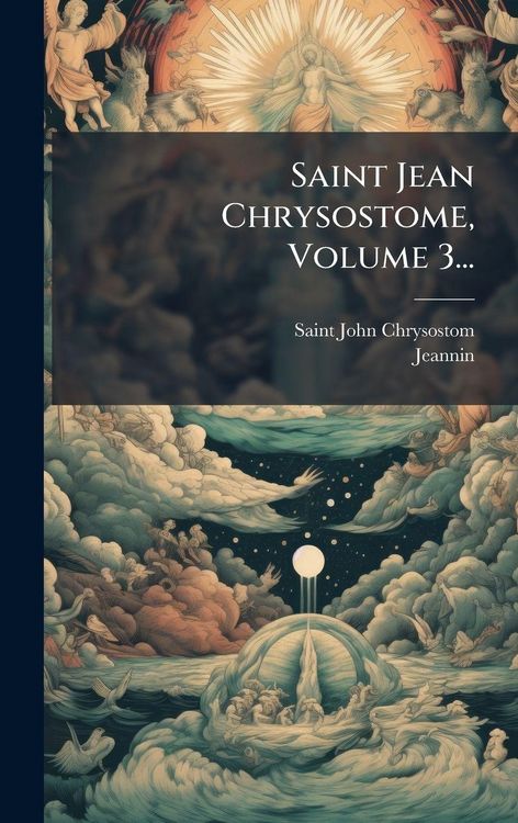 Produktbild: Saint Jean Chrysostome, Volume 3...