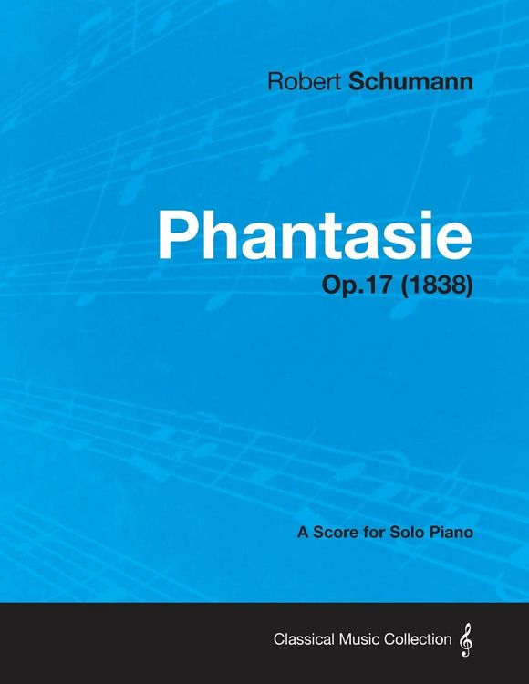 Produktbild: Phantasie - A Score for Solo Piano Op.17 (1838)