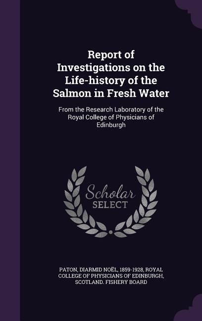 Produktbild: Report of Investigations on the Life-history of the Salmon in Fresh Water