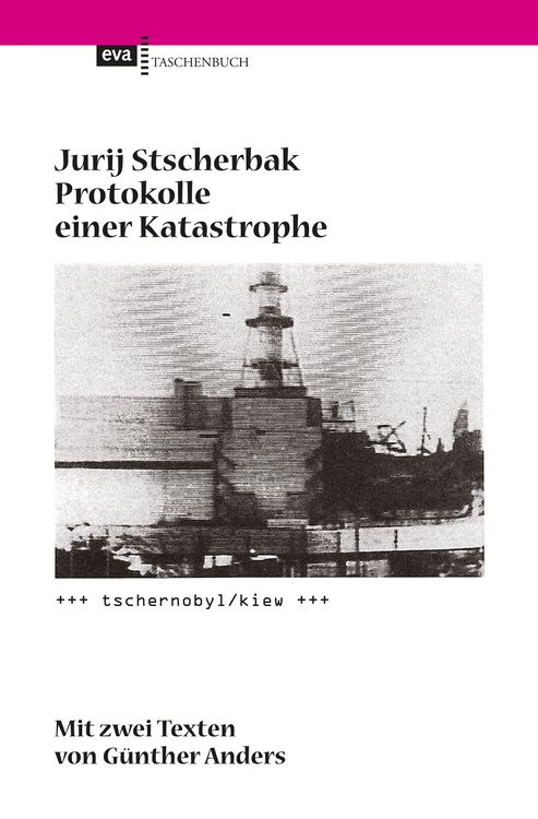 Produktbild: Protokolle einer Katastrophe. Tschernobyl/Kiew