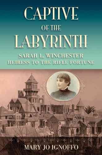 Produktbild: Captive of the Labyrinth: Sarah L. Winchester, Heiress to the Rifle Fortune