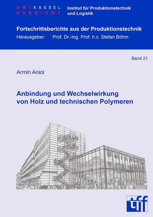 Produktbild: Anbindung und Wechselwirkung von Holz und technischen Polymeren