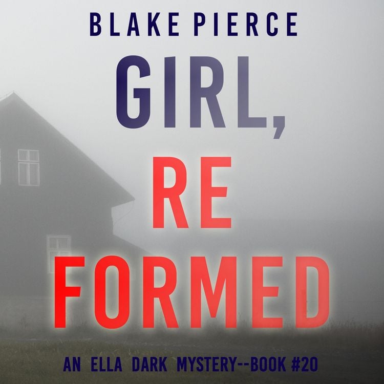 Produktbild: Girl, Reformed (An Ella Dark FBI Suspense Thriller&mdash;Book 20)