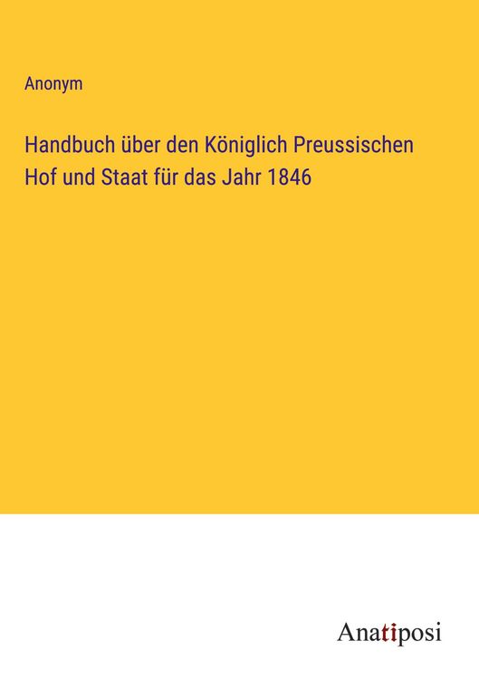 Produktbild: Handbuch &uuml;ber den K&ouml;niglich Preussischen Hof und Staat f&uuml;r das Jahr 1846