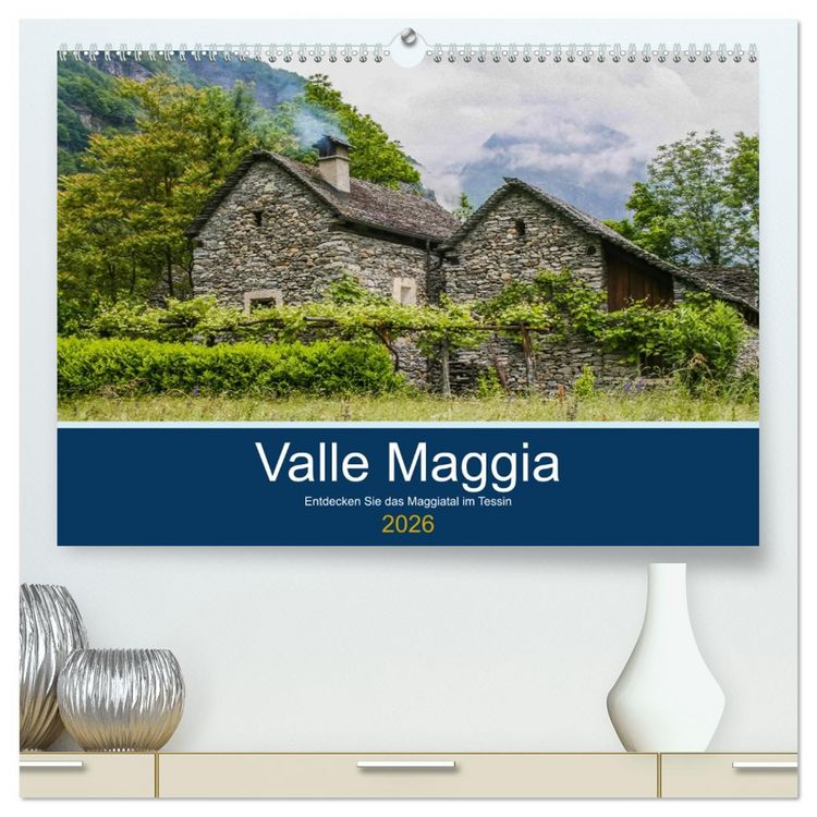 Produktbild: Valle Maggia - Entdecken Sie das Maggiatal im Tessin (hochwertiger Premium Wandkalender 2026 DIN A2 quer), Kunstdruck in Hochglanz