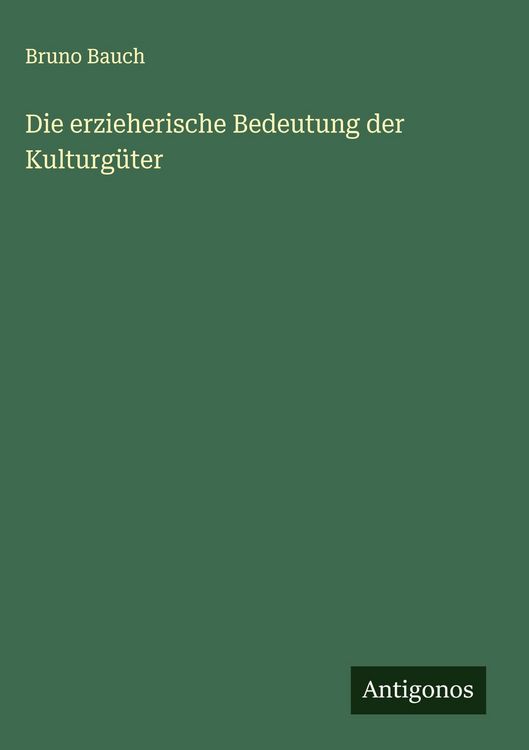 Produktbild: Die erzieherische Bedeutung der Kulturg&uuml;ter