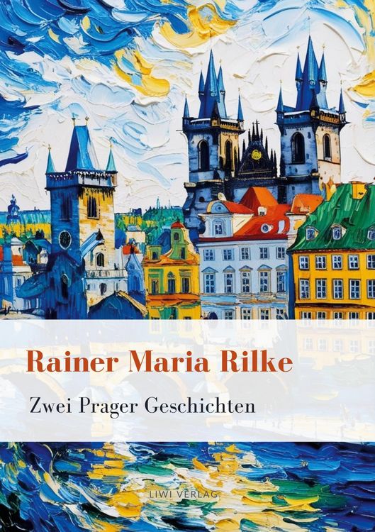 Produktbild: Rainer Maria Rilke: Zwei Prager Geschichten. Vollst&auml;ndige Neuausgabe