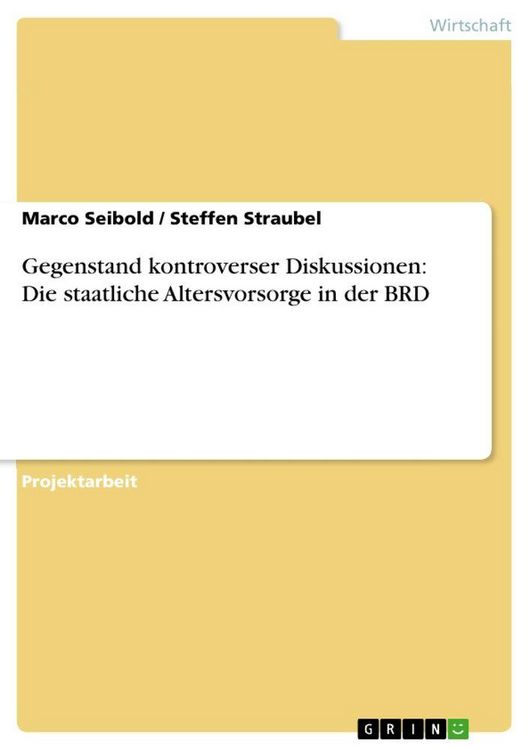 Produktbild: Gegenstand kontroverser Diskussionen: Die staatliche Altersvorsorge in der BRD